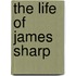 The Life Of James Sharp