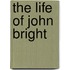 The Life Of John Bright