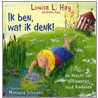 IK ben wat, ik denk by L.L. Hay