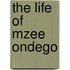 The Life Of Mzee Ondego