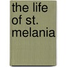 The Life Of St. Melania by Mariano Conte Cardinal Ra del Tindaro