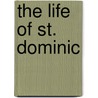 The Life of St. Dominic by Augustus T. Drane