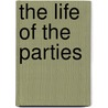 The Life of the Parties door James Reichley