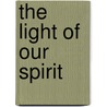 The Light Of Our Spirit door Anonymous Anonymous