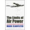 The Limits of Air Power door Mark Clodfelter