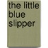 The Little Blue Slipper