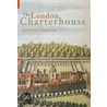 The London Charterhouse by Stephen Porter