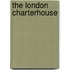 The London Charterhouse
