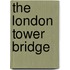The London Tower Bridge