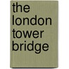 The London Tower Bridge door Margaret Speaker Yuan