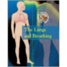 The Lungs And Breathing by Carol Ballard