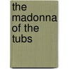 The Madonna Of The Tubs door Anonymous Anonymous