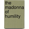 The Madonna of Humility door Beth Williamson