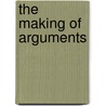 The Making Of Arguments door J.H. 1863-1913 Gardiner