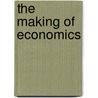 The Making Of Economics door E. Ray Canterbery