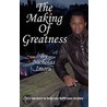 The Making Of Greatness by Nicholas Imoru