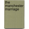 The Manchester Marriage by Elizabeth Gaskell