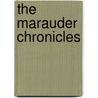 The Marauder Chronicles door John-Michael P. Phillips