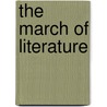 The March Of Literature door Ford Maddox Ford