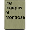 The Marquis Of Montrose door Powys) Buchan John (The Surgery