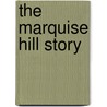 The Marquise Hill Story door Sherry Hill