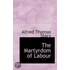 The Martyrdom Of Labour