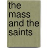 The Mass And The Saints door Thomas Crean