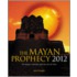 The Mayan Prophecy 2012