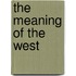 The Meaning of the West