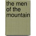 The Men Of The Mountain
