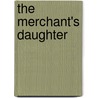 The Merchant's Daughter door Sandra Mendyk