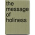The Message of Holiness
