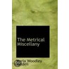 The Metrical Miscellany door Maria Woodley Riddell