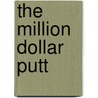 The Million Dollar Putt by Dan Gutman