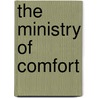 The Ministry Of Comfort door James Russell Miller