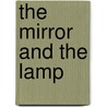 The Mirror And The Lamp door W.B. (William Babington) Maxwell