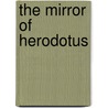 The Mirror Of Herodotus by Francois Hartog