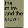 The Mitre And The Crown by Stella Fletcher