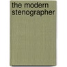 The Modern Stenographer by Anonymous Anonymous