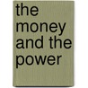 The Money and the Power by Sally Denton
