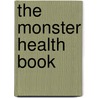 The Monster Health Book door Edward Miller