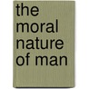 The Moral Nature Of Man by Lorin McMackin