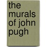 The Murals of John Pugh door Kevin Bruce