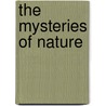 The Mysteries Of Nature door James Genn