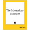 The Mysterious Stranger by Samuel Clemens