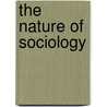 The Nature Of Sociology door Marcel Mauss
