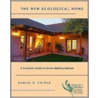 The New Ecological Home door Daniel D. Chiras