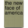 The New Face Of America door Ronald E. Runge
