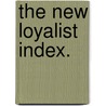 The New Loyalist Index. door Paul J. Bunnell