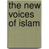 The New Voices Of Islam door Onbekend